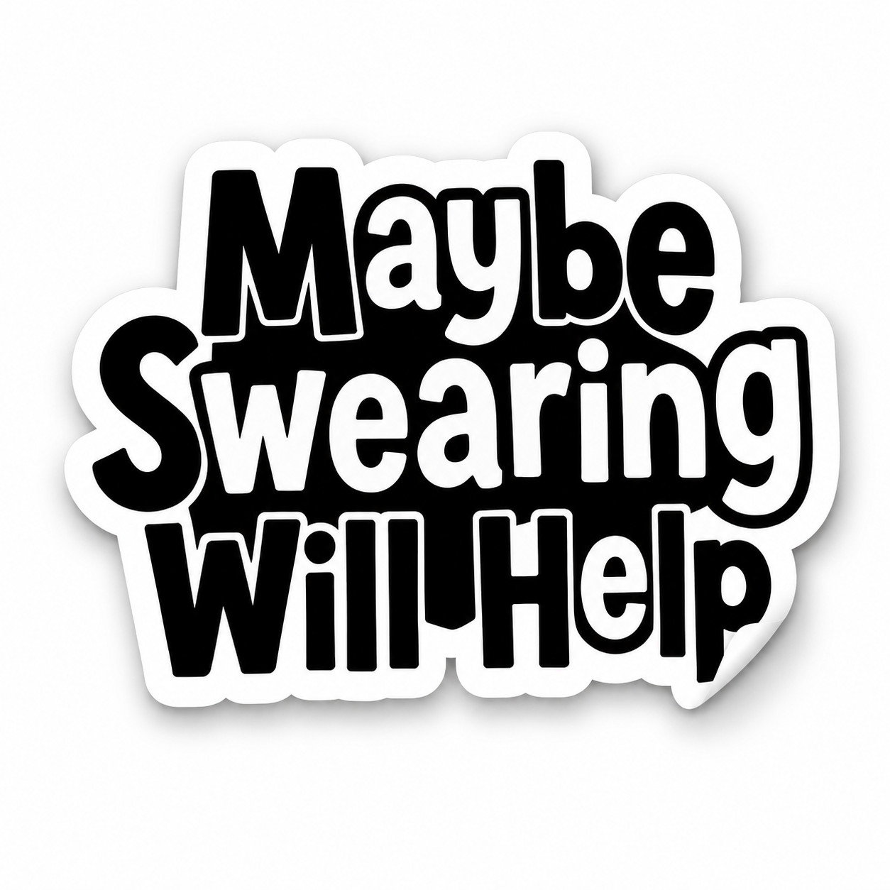 Maybe Swearing Will Help Sticker Funny Sarcastic Quote Vinyl Decal Laptop Bottle gallery