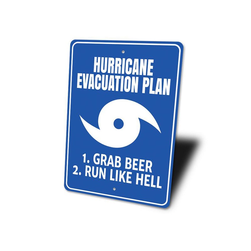 Hurricane Evacuation Plan: Grab Beer, Run Like Hell Humor Sign, Funny Metal Sign gallery