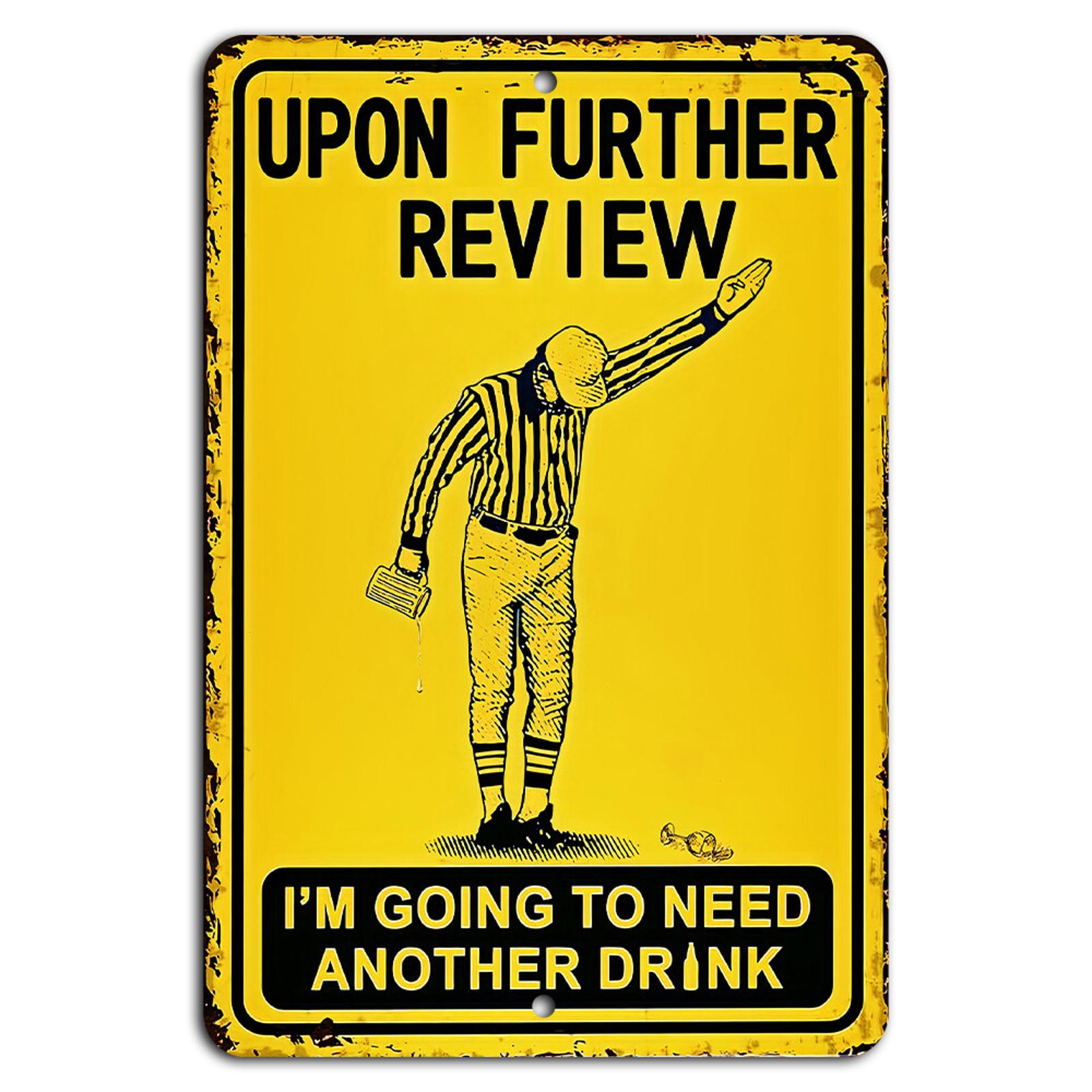 Football Ref Need Another Drink Metal Sign Funny Sports Bar Decor 8"x12" gallery
