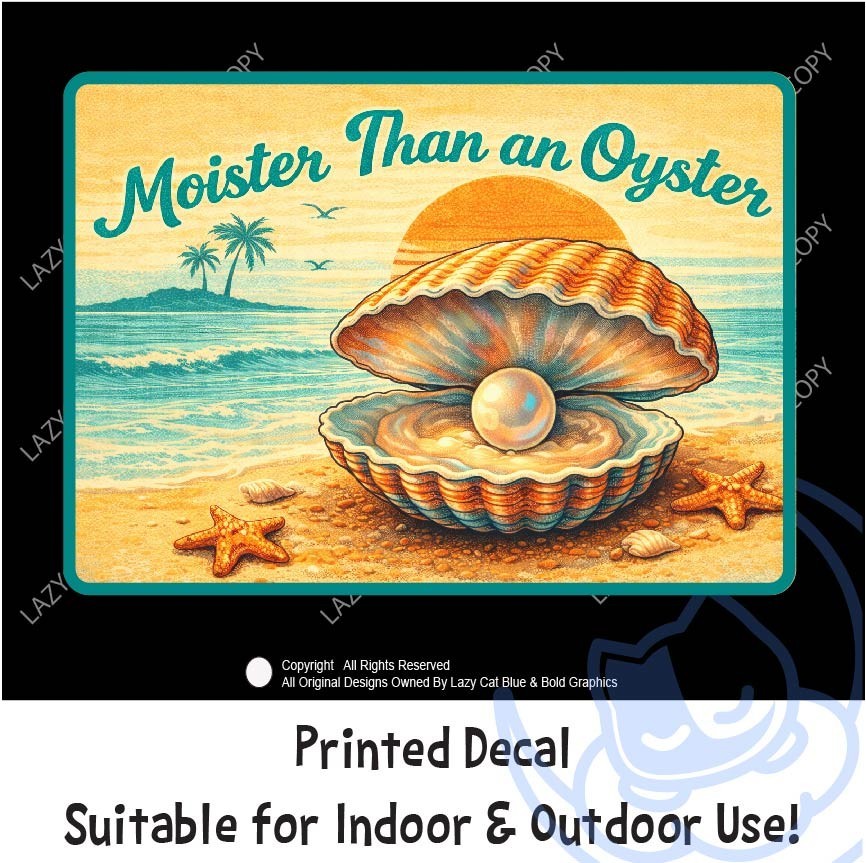 Moister Than an Oyster Decal Sticker Funny Beach Humor Quote Adult Couple Dating gallery