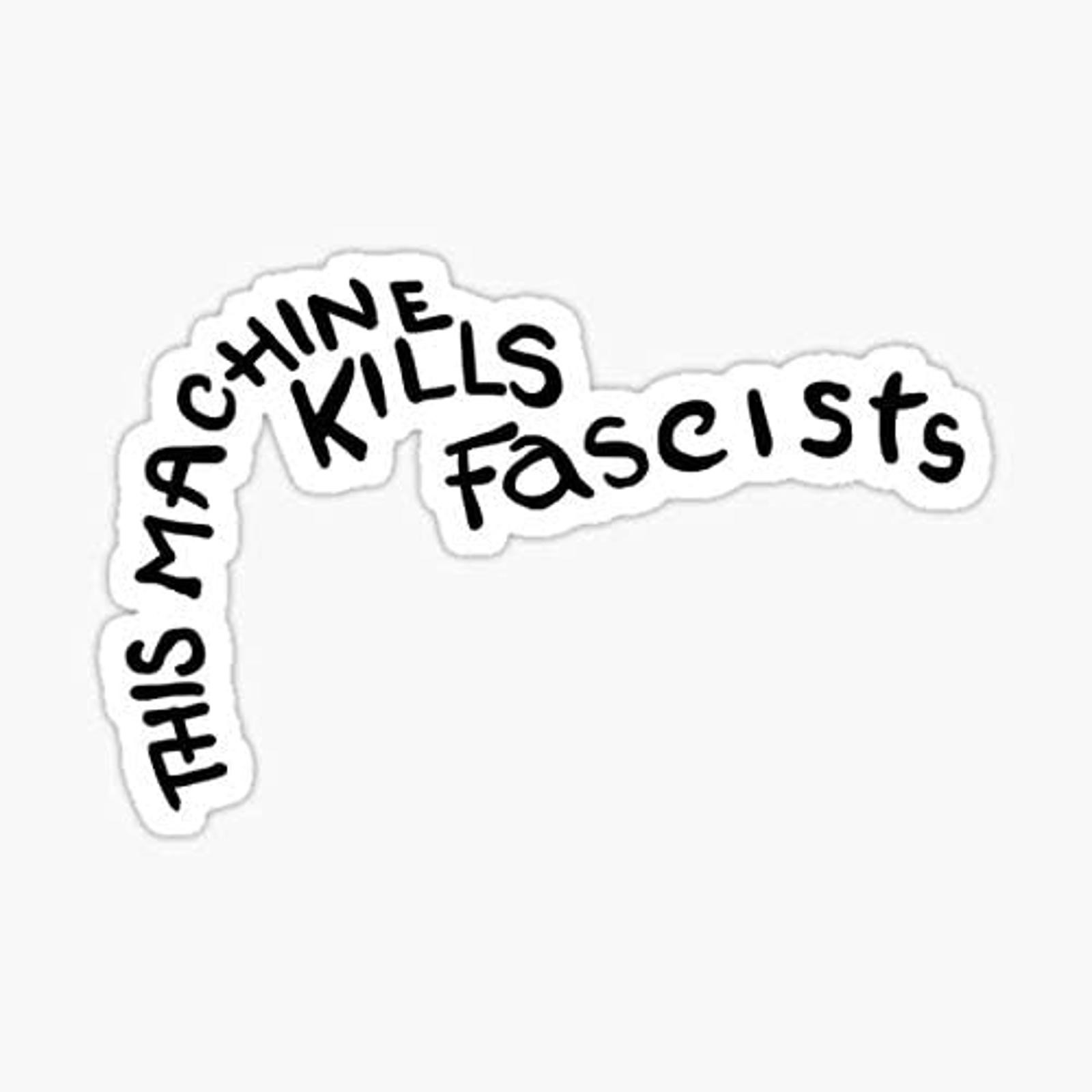 5" This Machine Kills Fascists Vinyl Bumper Sticker gallery