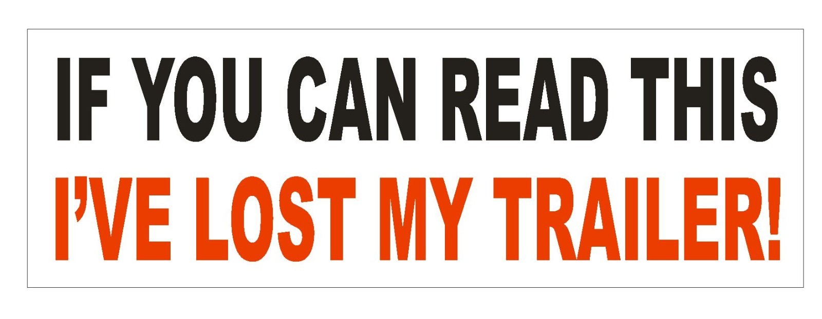 Lost My Trailer Bumper Sticker or Helmet Sticker D745 Funny Joke Gag Camping gallery