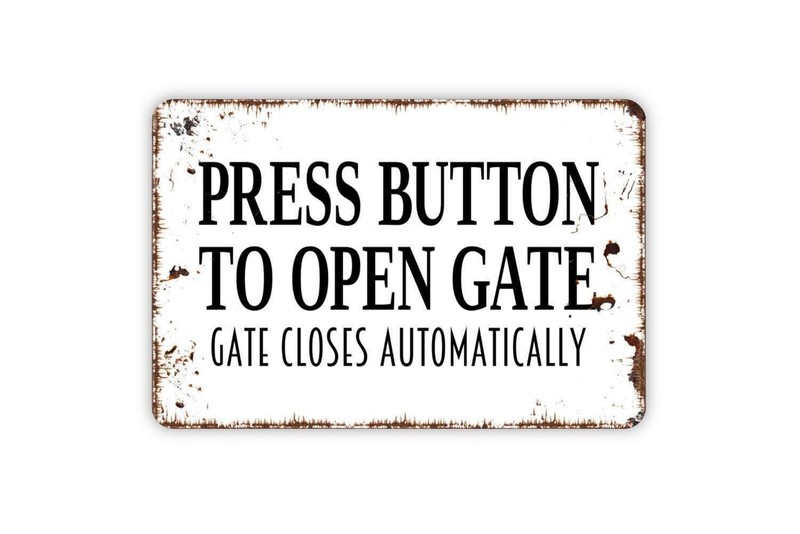 Press Button To Open Gate Sign | Gate Closes Automatically Notice For Driveways gallery
