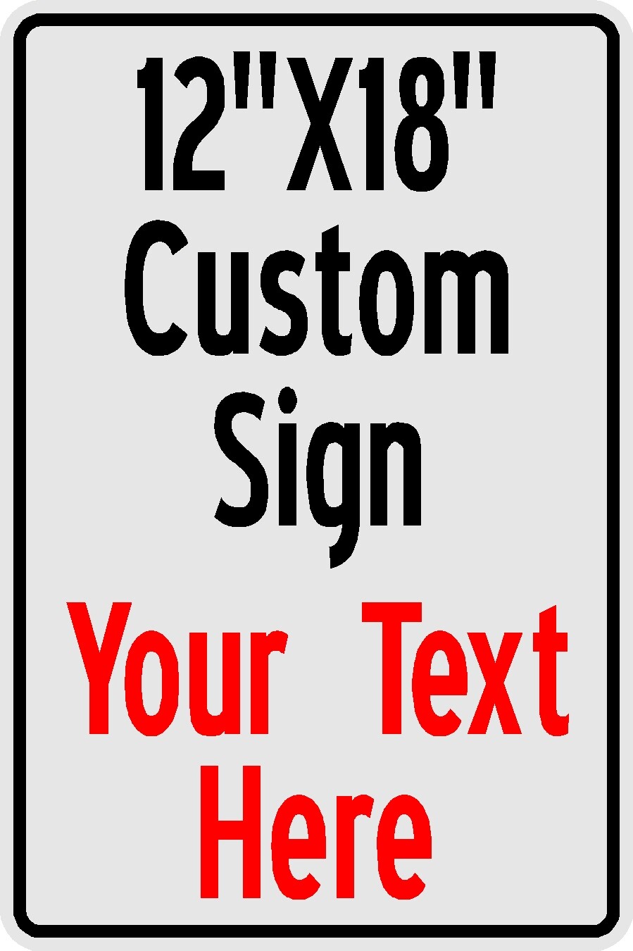 CUSTOM 12"X18" Sign Your Text White Aluminum Sign (black, red or blue lettering) gallery
