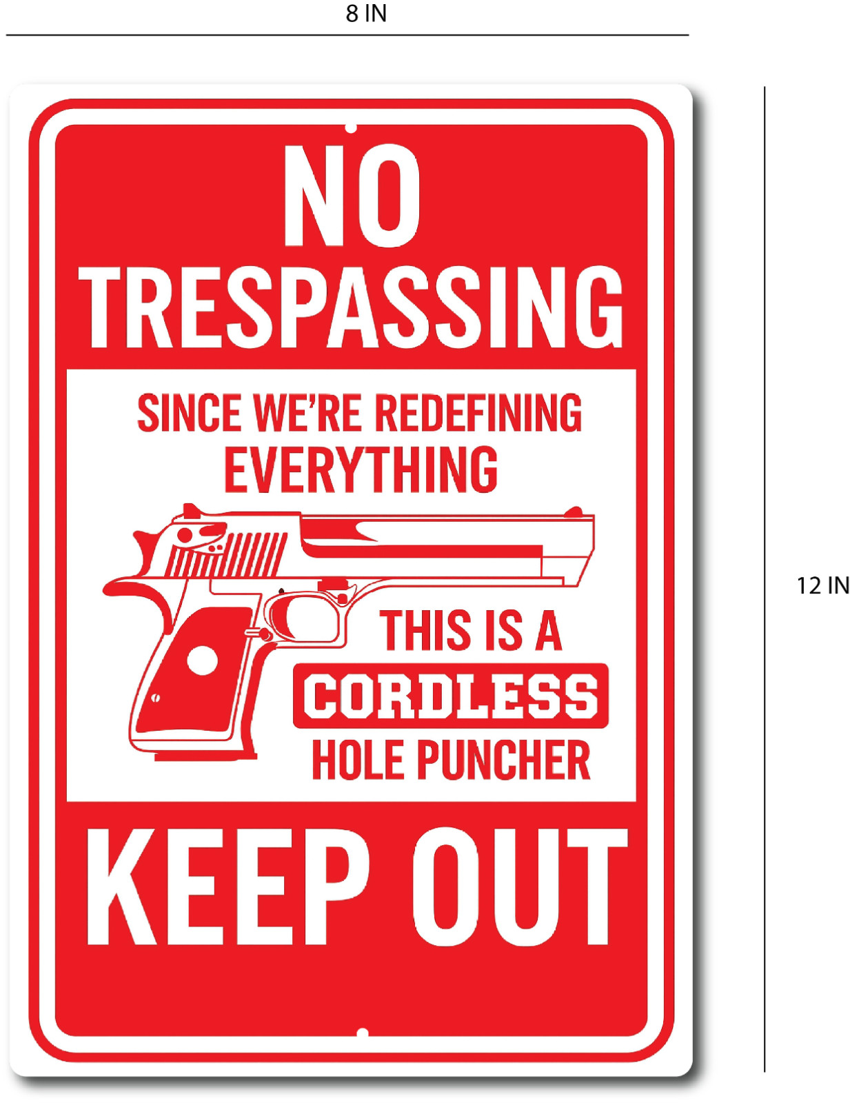 Funny No Trespassing Sign – Cordless Hole Puncher Gun Warning Keep Out 8x12 gallery