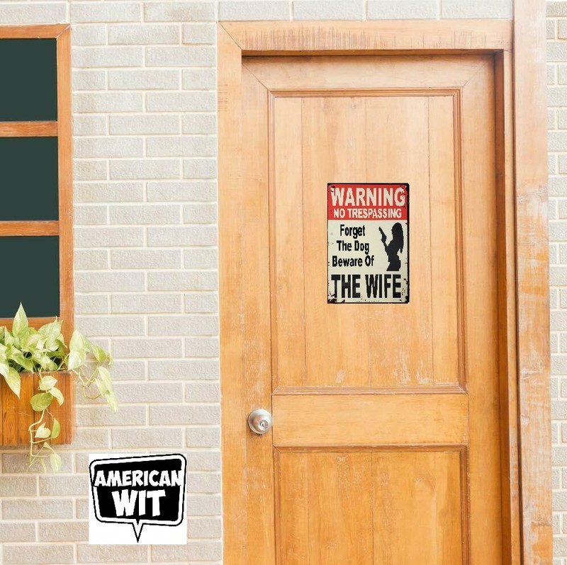 "Warning No Trespassing – Forget The Dog, Beware of The Wife" Tin Sign 12" x 8" gallery