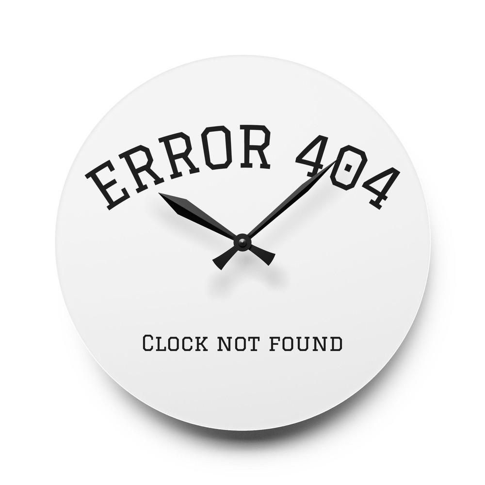 Error 404 Clock Not Found – Acrylic Wall Clock for Programmers & Tech Geeks