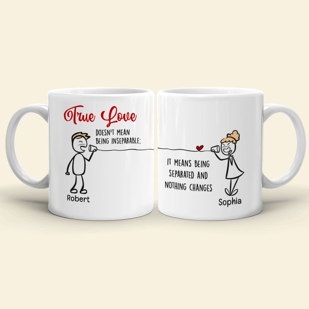 True Love Doesn't Mean Being Inseparable, Gift For Couples, Personalized Mug gallery