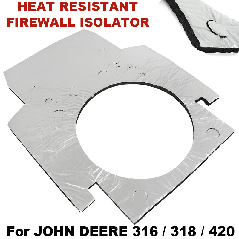 FOR JOHN DEERE 316 / 318 / 420 FIREWALL HEAT RESISTANT FIREWALL ISOLATOR FOAM gallery