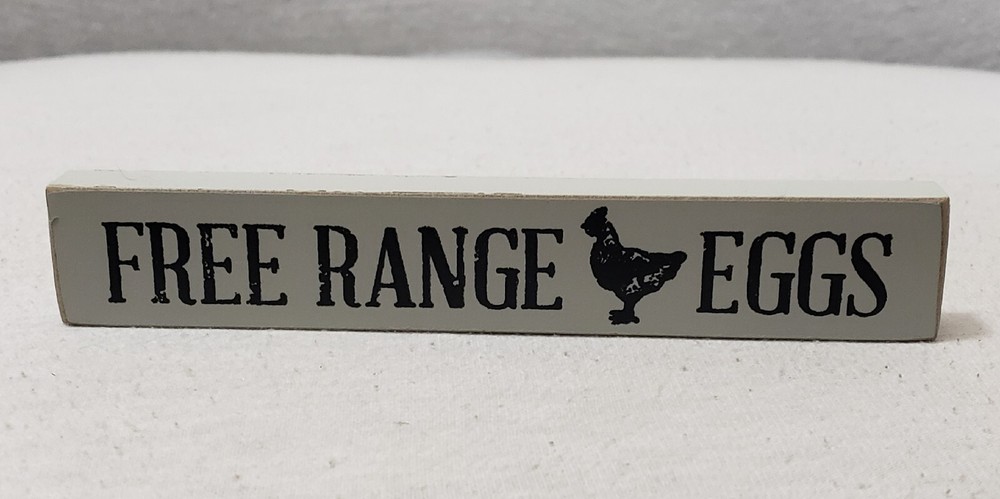 Chicken FREE RANGE EGGS Wood Tabletop Sign Rustic Primitive Hen Gray Small 6"x1"