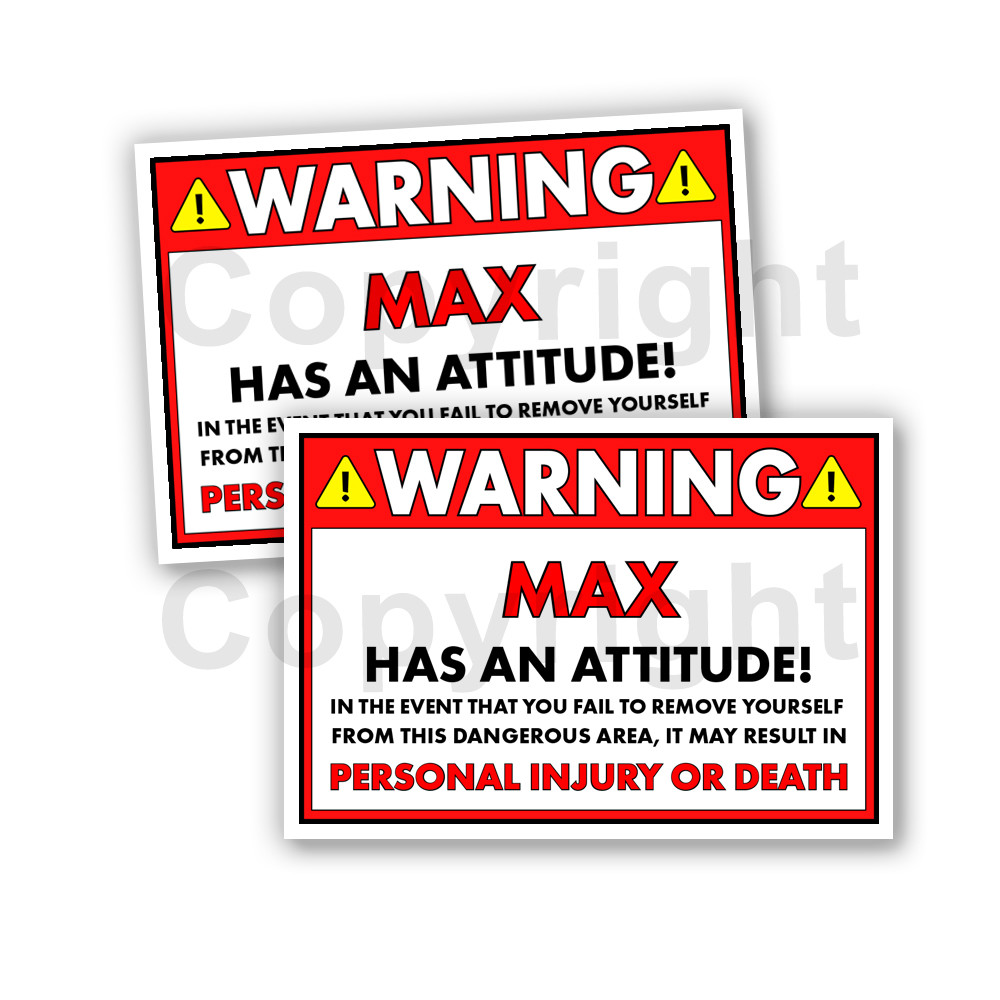 MAX HAS AN ATTITUDE 2 Funny Warning Stickers 5" wide orange Set of 2 gallery