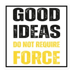 Good Ideas do not require force sticker Voluntarily Freedom Ancap Libertarian