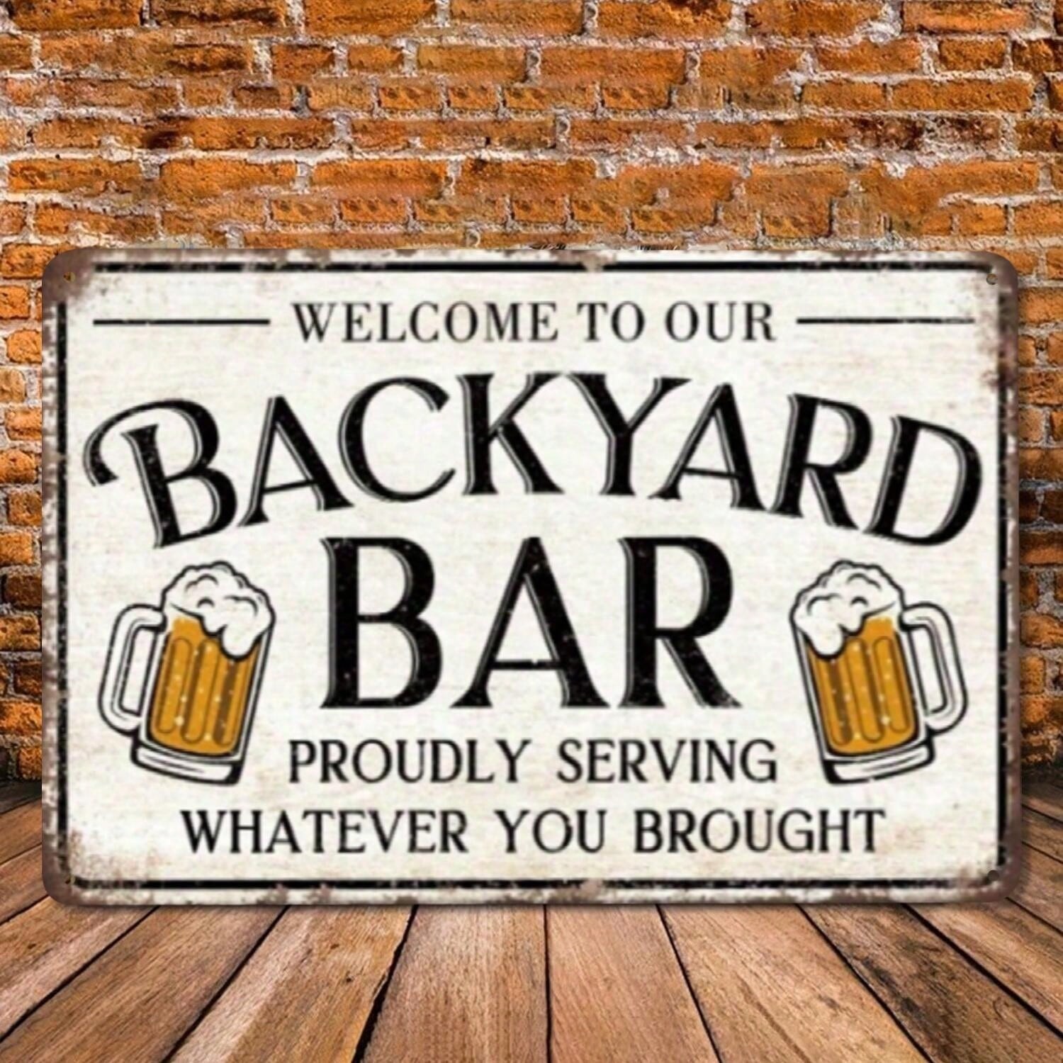 Backyard Bar Metal Tin Sign - Funny Proudly Serving Whatever You Brought Decor gallery