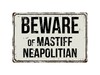 384VS Beware Of Mastiff Neapolitan 8” x 12” Vintage Aluminum Retro Metal Sign gallery