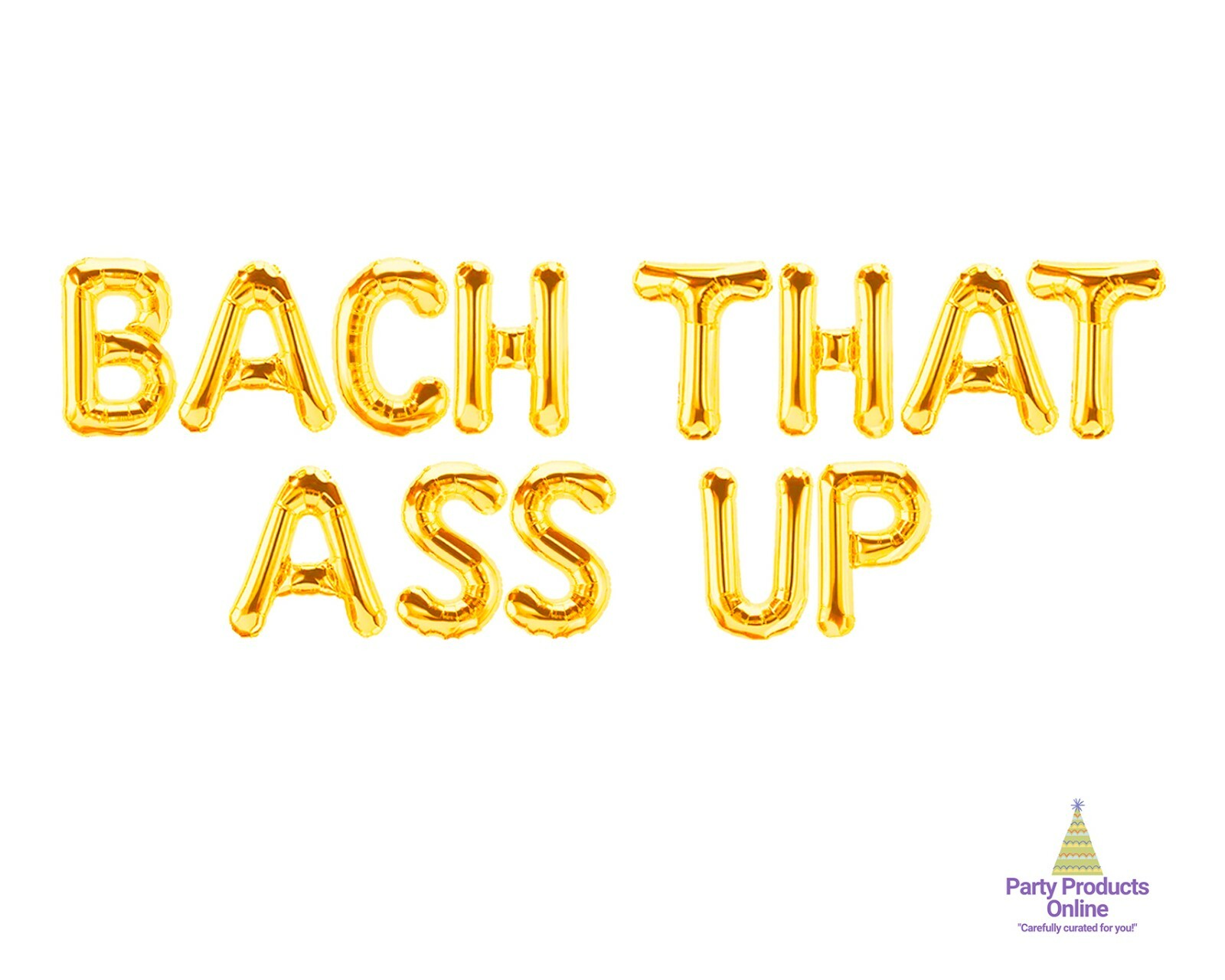 BACH THAT ASS UP Letter Balloon Banner - Gold, Rose Gold and Silver Decorations gallery
