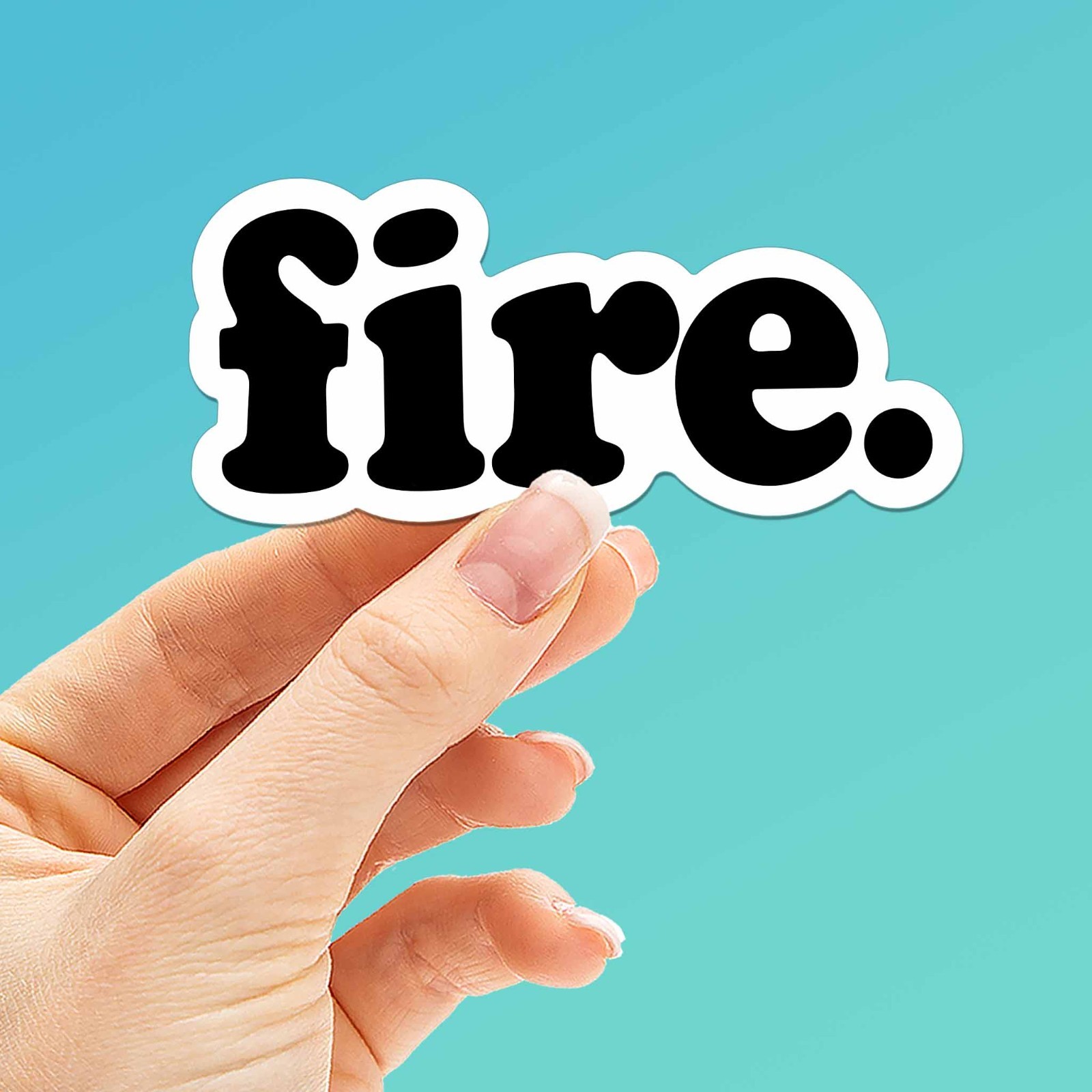 Fire Sticker - Funny Quote Decal for Water Bottle & Laptop gallery