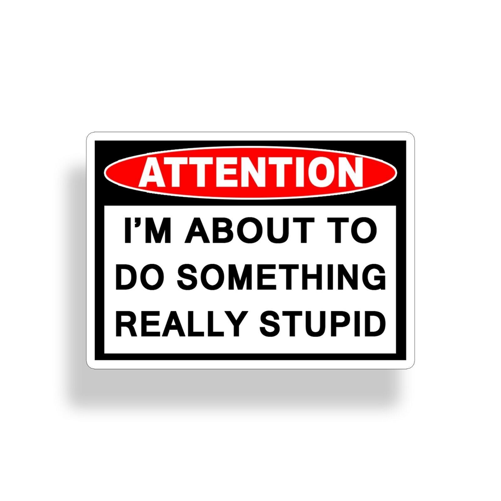 Funny Stupid Warning Sticker Decal gallery