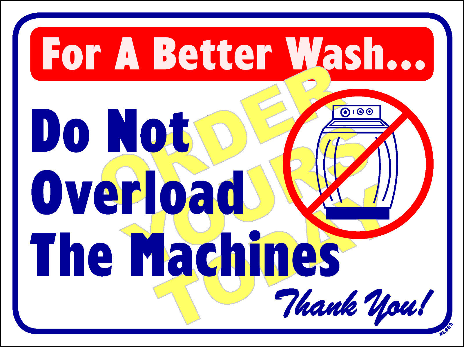 "For a better wash do not overload the machines thank you."-L603 gallery