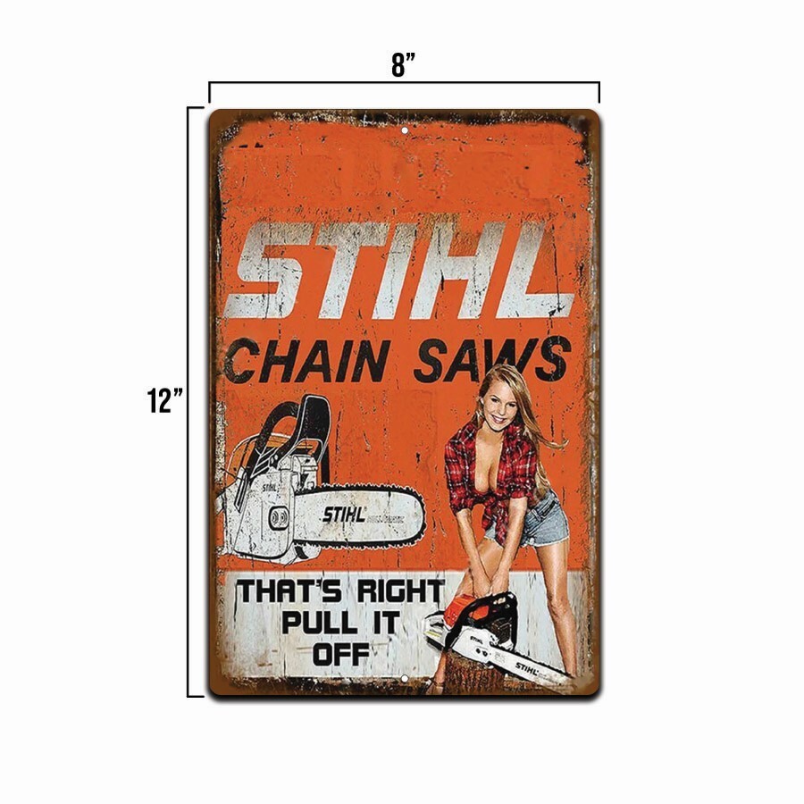 TIN SIGN STIHL Chain Saws Tools Equipment Garage Rustic Vintage Looking 8x12 gallery