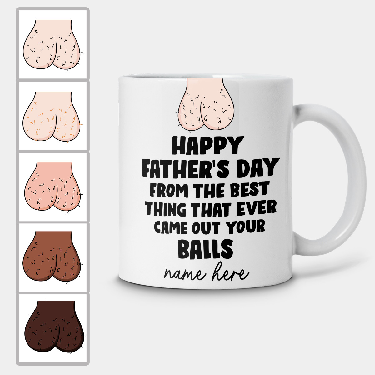 Personalized Happy Father's Day From The Best Thing That Came Out Your Balls Mug gallery