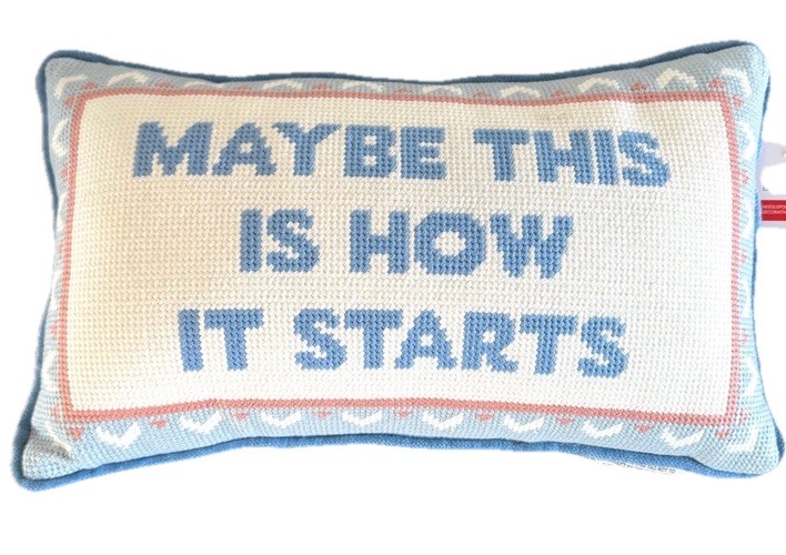 MAYBE THIS IS HOW IT STARTS Needlepoint Pillow by Bouffants & Broken Hearts NWT gallery