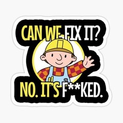 Bob the Builder, Can we Fix it? No, it’s f*cked, Vinyl 3″ Sticker
