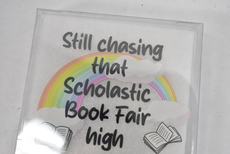 Still Chasing That Scholastic Book Fair High Acrylic Sign Desk Decor Rainbow gallery