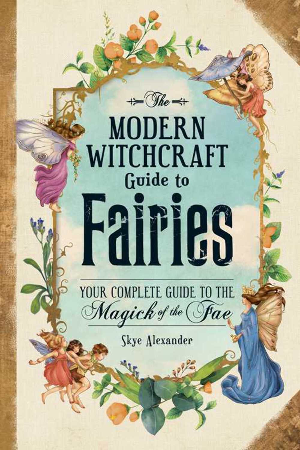 Modern Witchcraft Guide to Fairies by Skye Alexander gallery