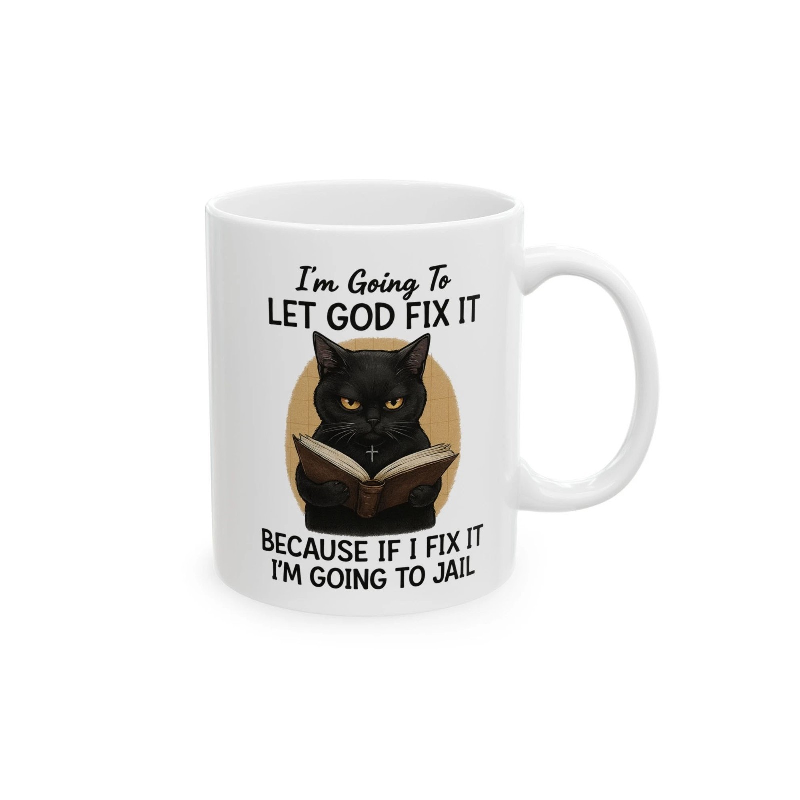 11oz Recyclable Ceramic Black Cat Coffee Mug – Let God Fix It Funny Quote gallery