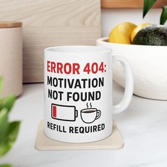 Error 404 Motivation Not Found Mug, Funny Coffee Cup, Gift for Programmers,