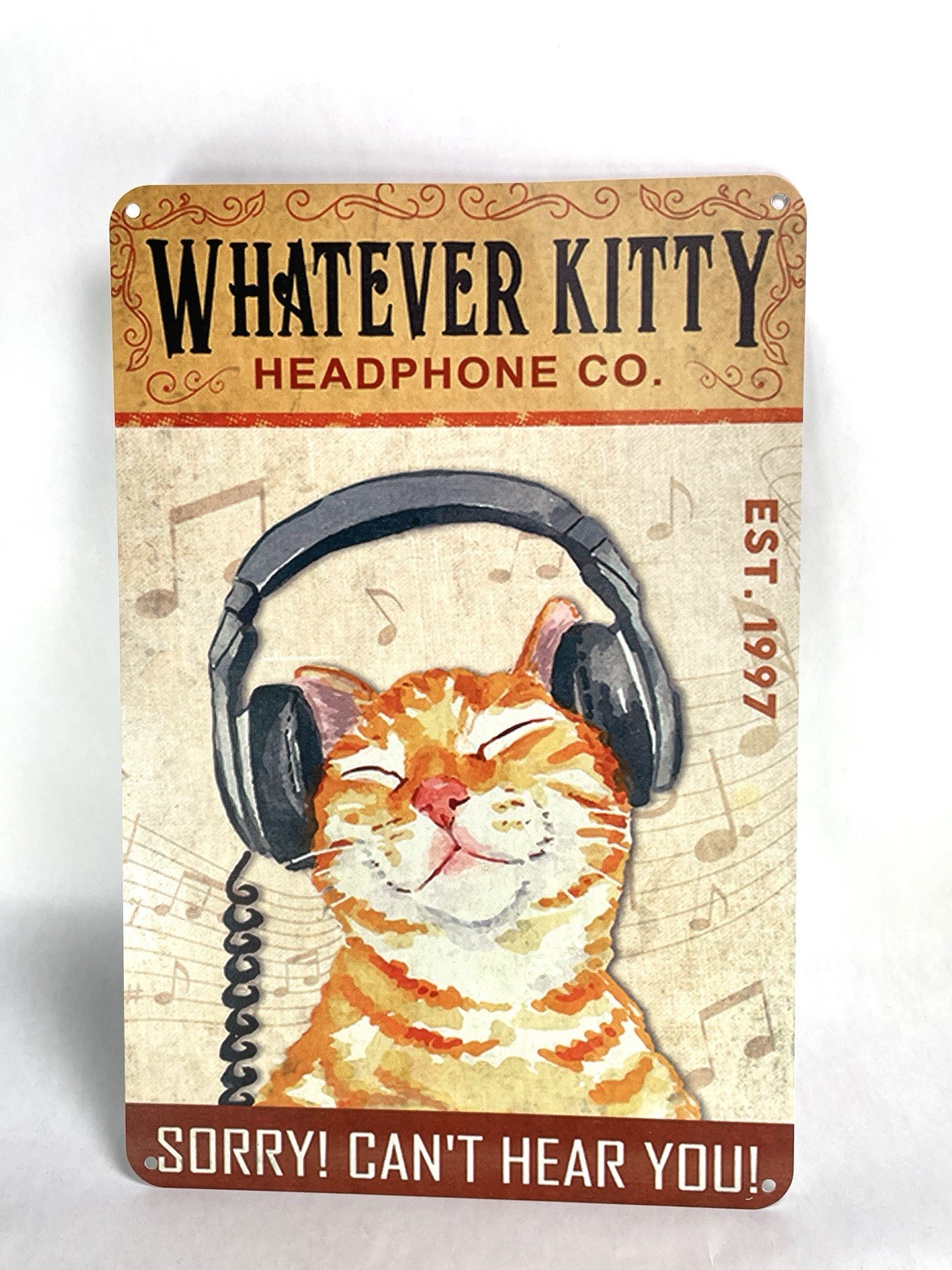 Orange Tabby Cat Themed Metal Signage “Whatever Kitty Sorry Cant Hear You” 12x8 gallery