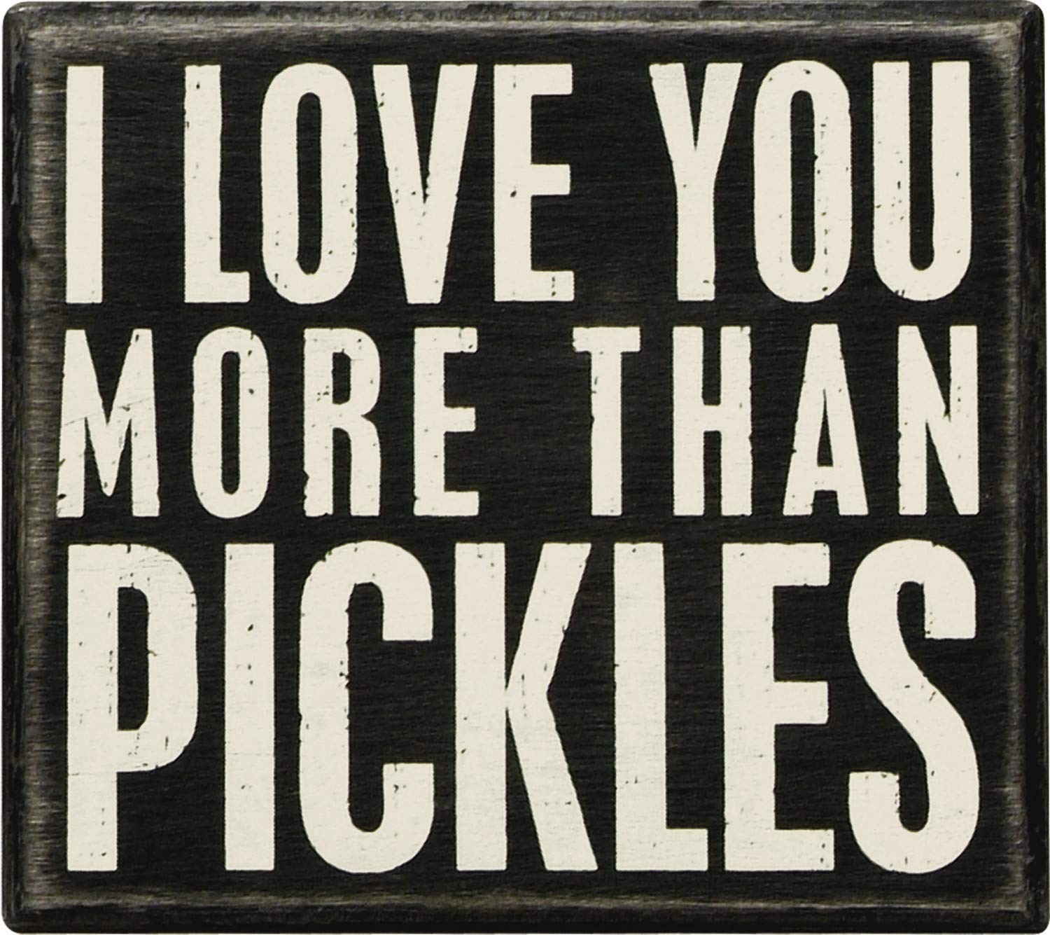 More Pickles Decorative Box Sign I Love You More Than Pickles 5x4.5 Inches gallery