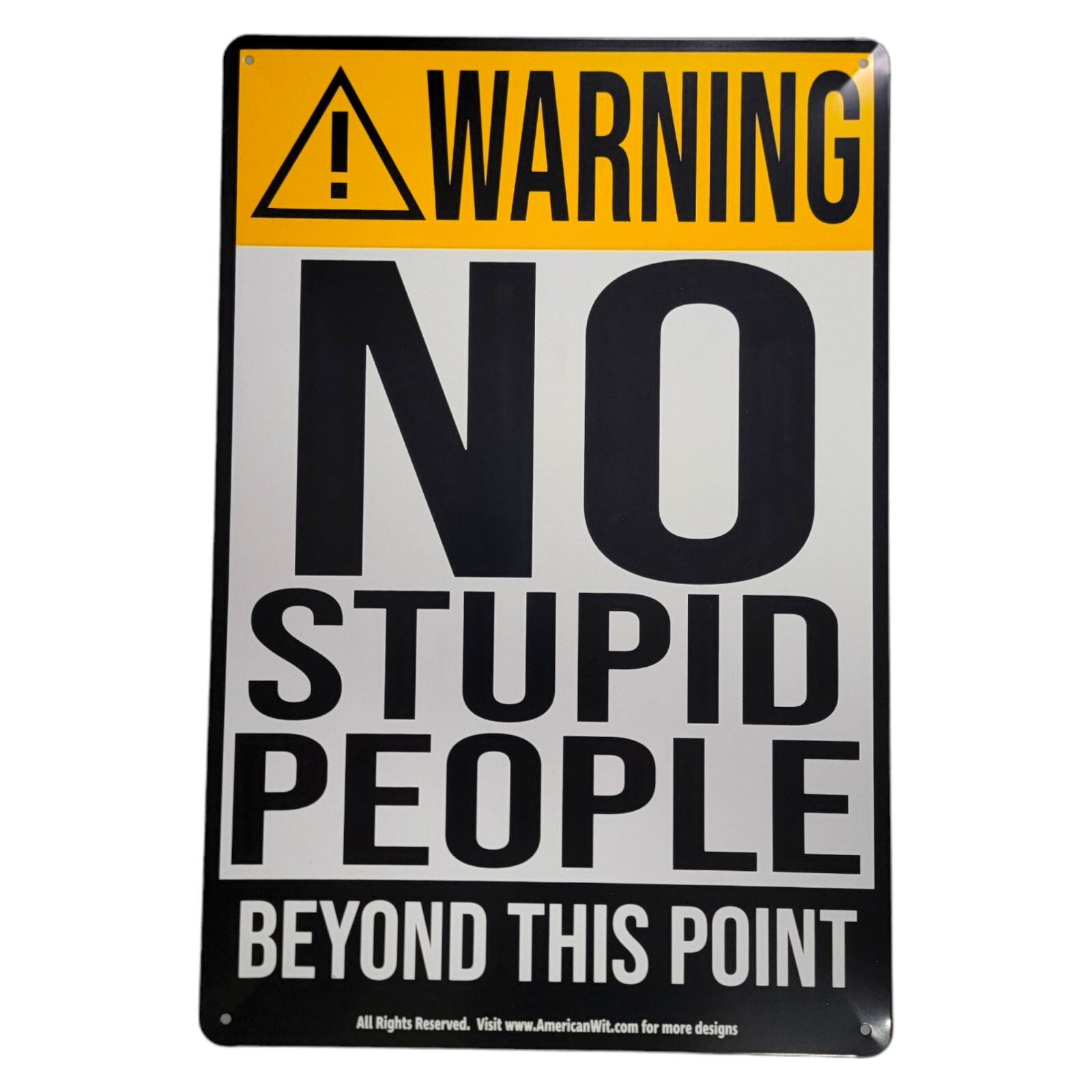 AMERICAN WIT 8" x 12" Metal Sign (Warning - NO Stupid People Beyond This Point) gallery