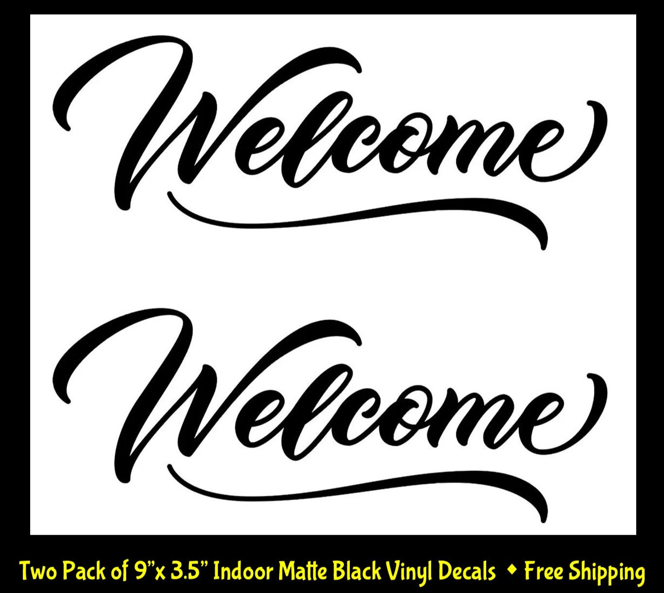 Welcome - Two Pack 9" Indoor Black Removable Vinyl Decal Walls Doors Mirrors gallery