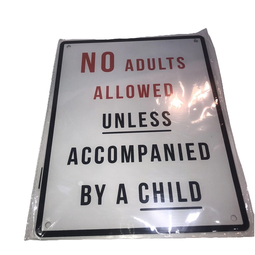 No Adults Allowed Unless Accompanied By Child + All Play All Day Metal Sign