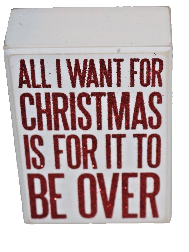 Primitives by Kathy Holiday Glitter Box Sign Christmas To Be Over Humor Decor gallery