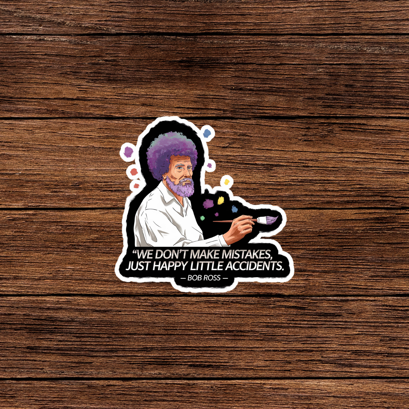 Bob Ross Inspirational Quote Sticker - Happy Little Accidents Art Decal #2719 gallery