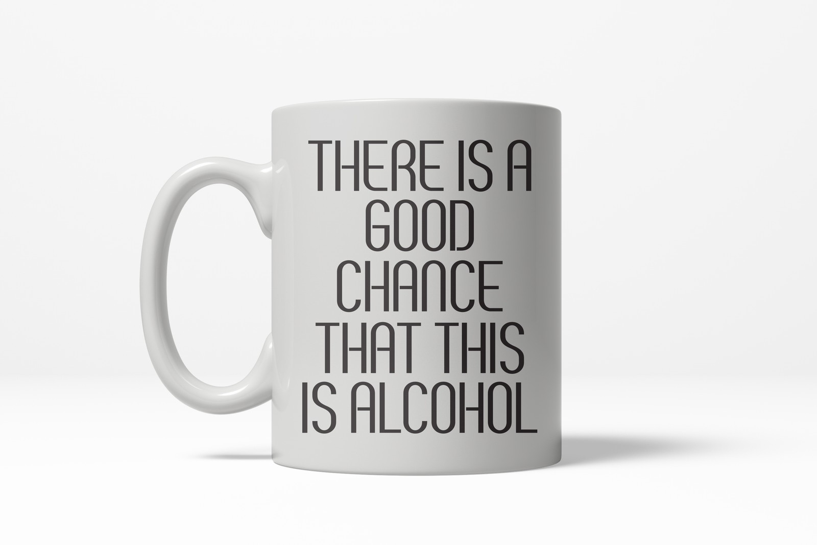 Good Chance This Is Alcohol Funny Caffeine Ceramic Coffee Drinking Mug - 11oz gallery