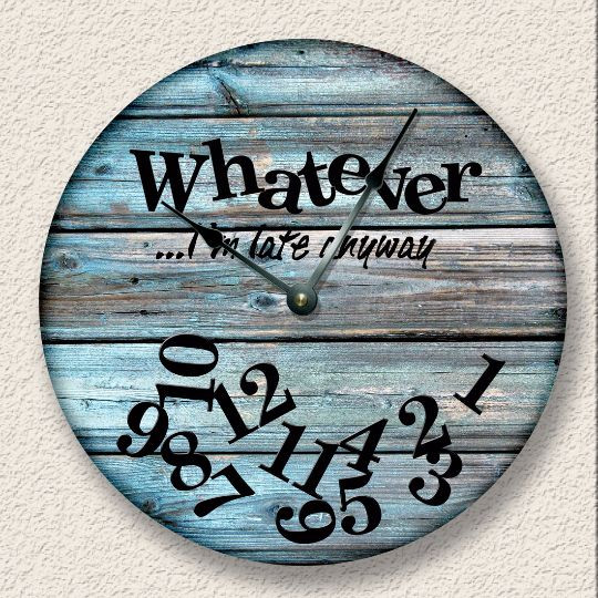WHATEVER I'm Late Anyway Wall Clock - Rustic Cabin Beach Wall Decor 7122_FTLLC gallery