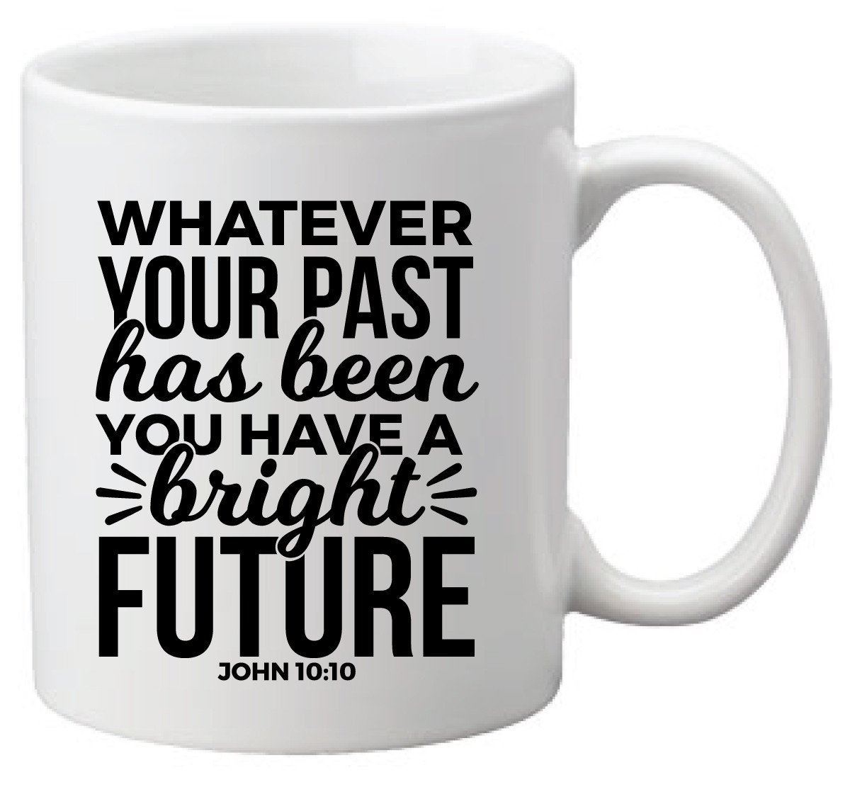 Whatever your past has been coffee mug gallery