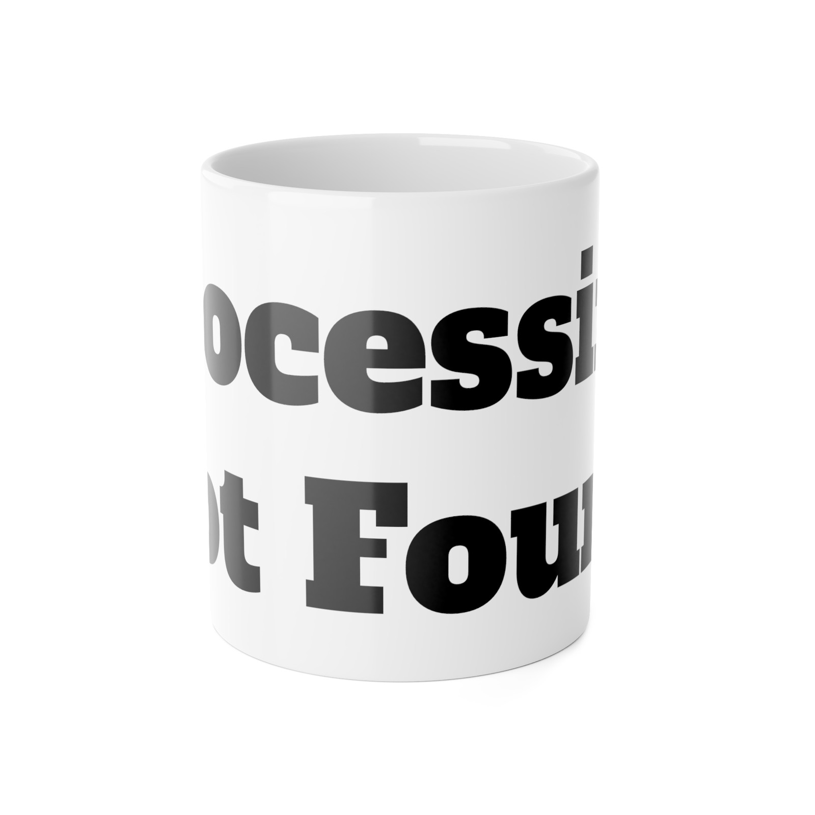 Processing Not Found Mug Funny Sarcastic Coffee Mug Humor Joke Gift Cup gallery