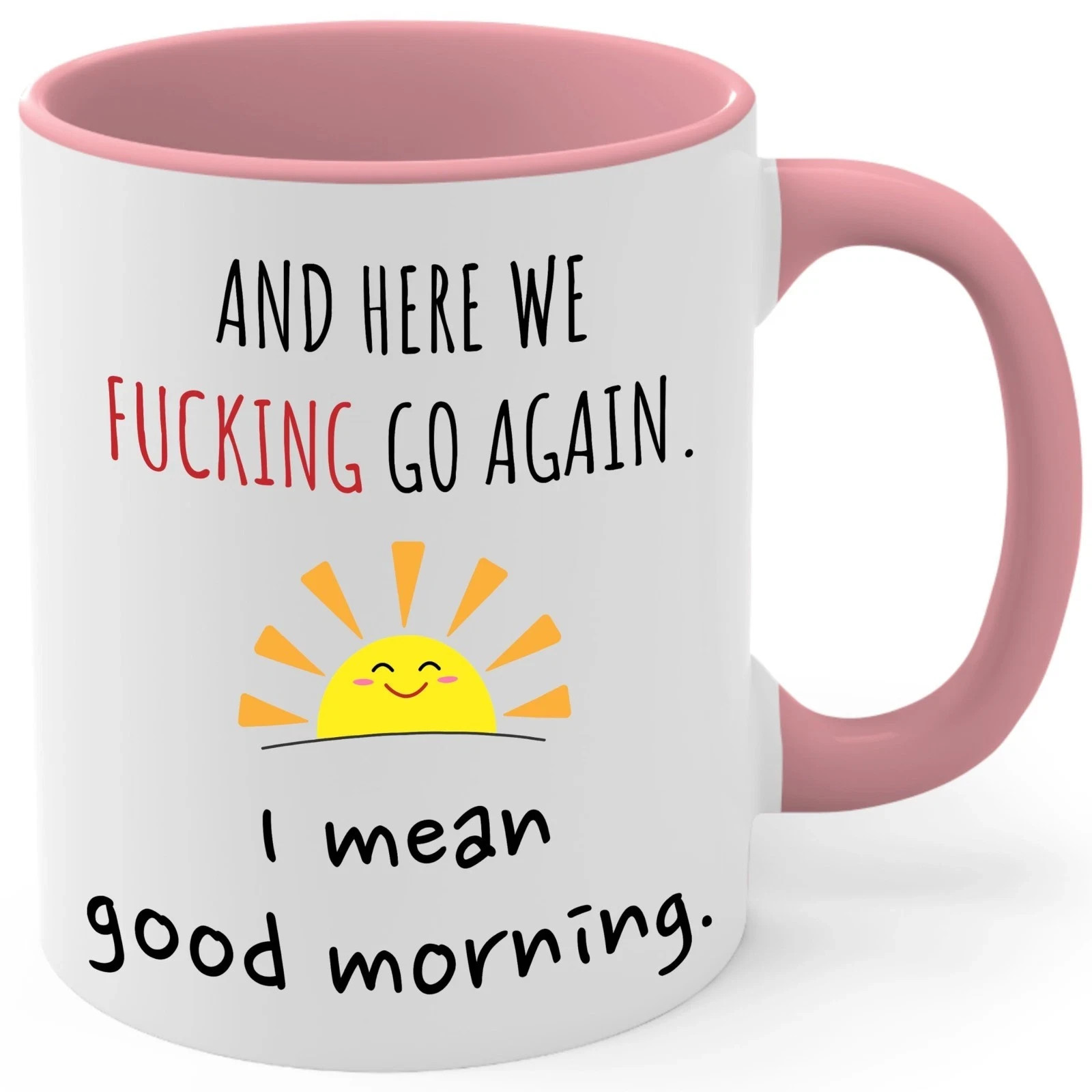"Here We Go Again I Mean Good Morning" - Funny Coffee Cup - 11oz Coffee Mug gallery
