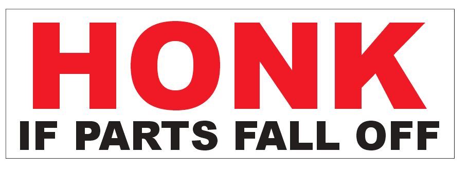Honk IF Parts Fall Off Bumper Sticker B01 gallery