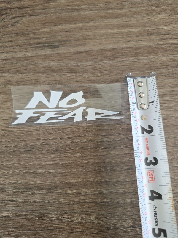 NO FEAR White Solid Raised UV DTF Decal STICKER Waterproof High Quality 4in gallery