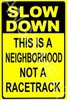 Slow Down Not A Racetrack Funny 8" x 12" Aluminum Metal Sign gallery