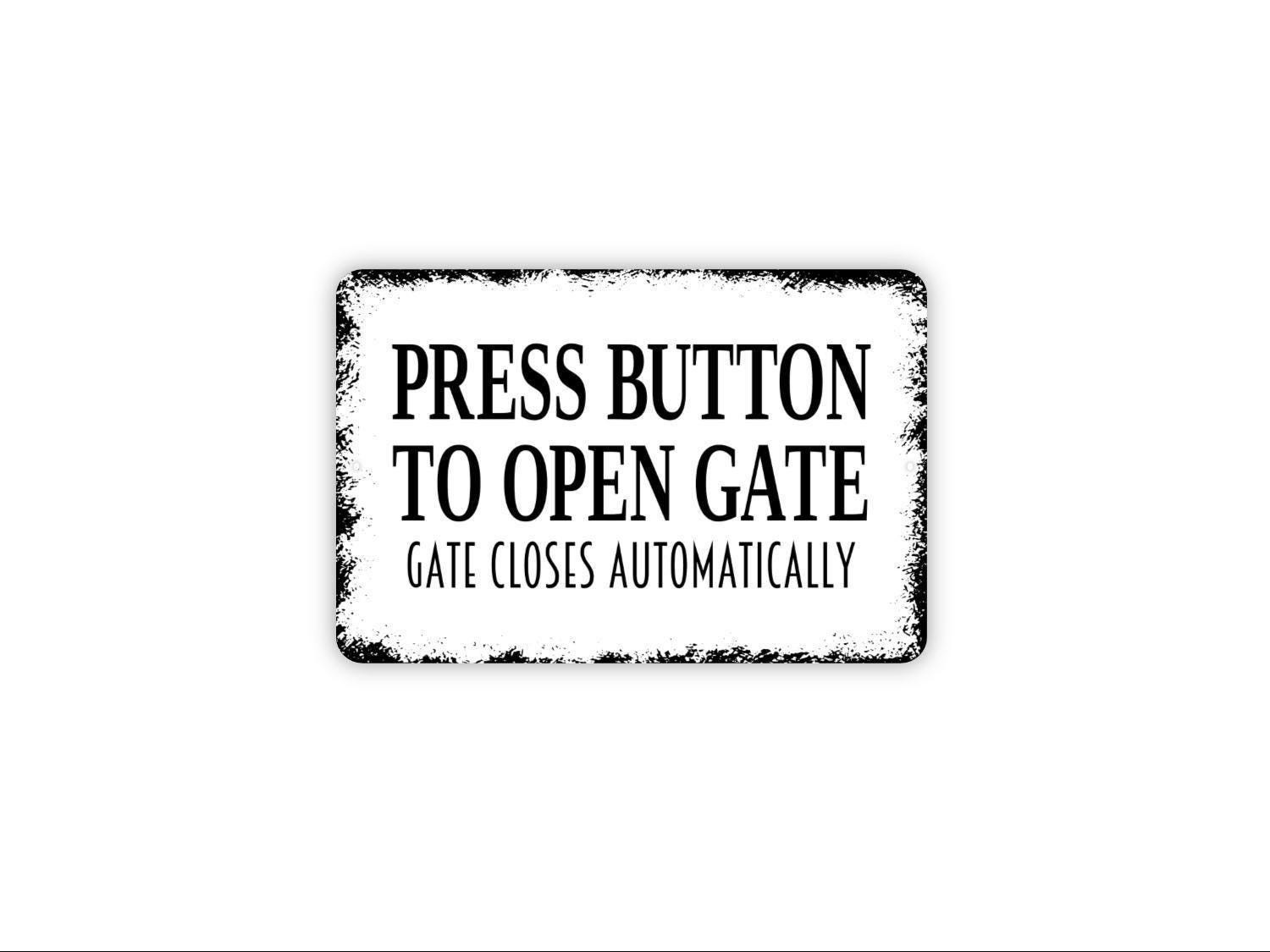 Press Button To Open Gate Sign | Gate Closes Automatically Notice For Driveways gallery