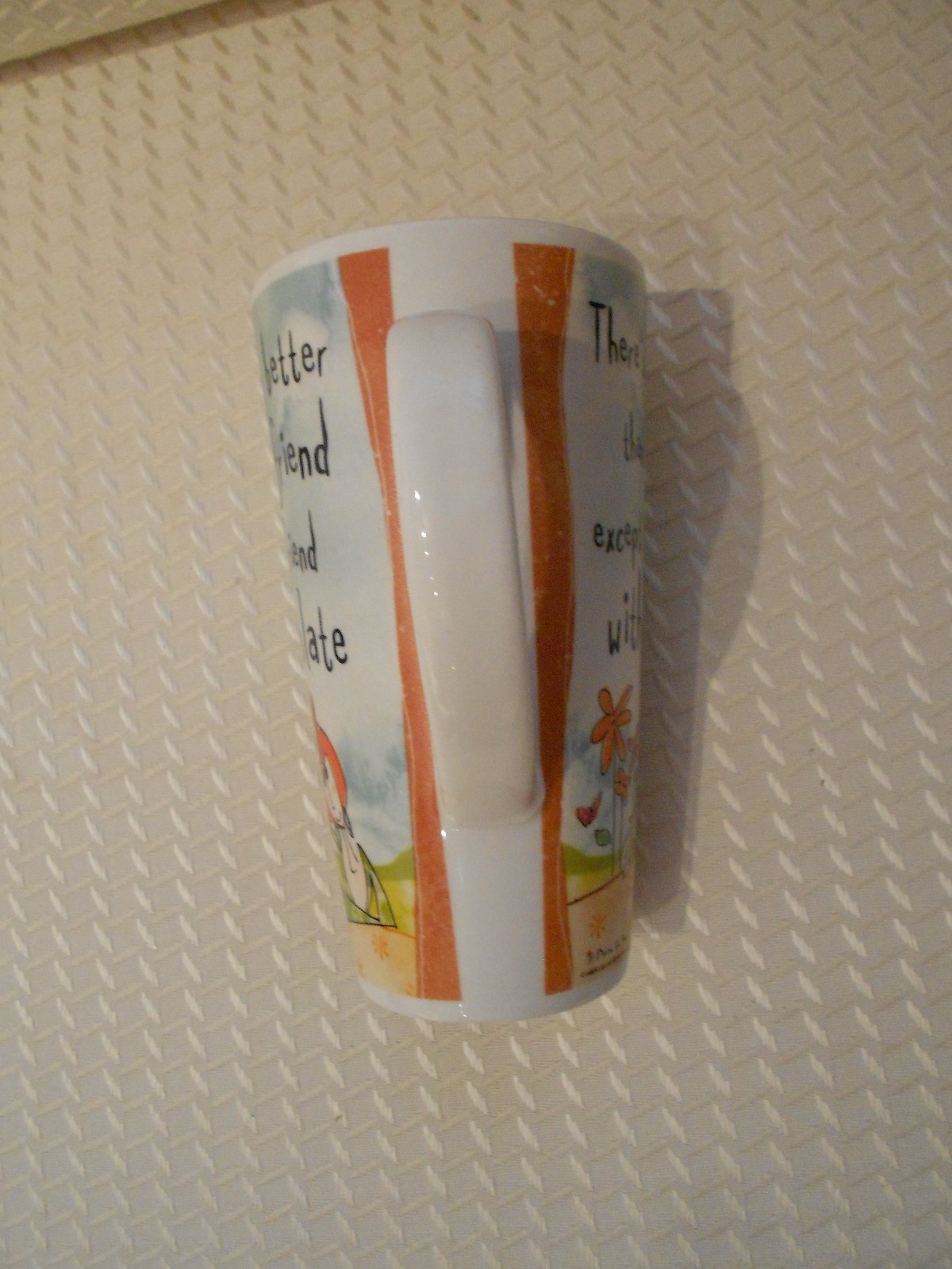 THERE'S NOTHING BETTER THAN A GOOD FRIEND TALL MUG-VG+ BY CYPRESS-6" HIGH gallery