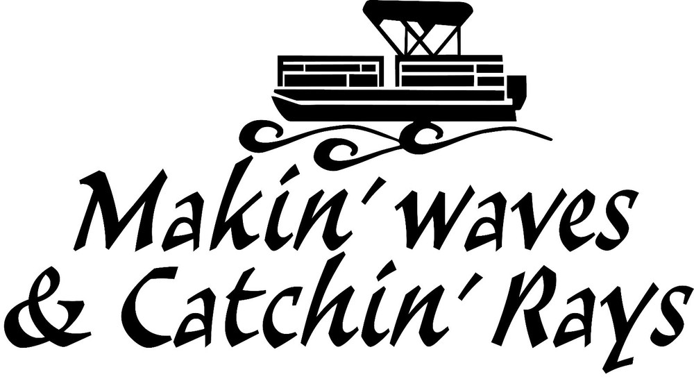 Makin' Waves & Catchin' Rays Pontoon Window Wall Decal Boat Little Big Town Sun
