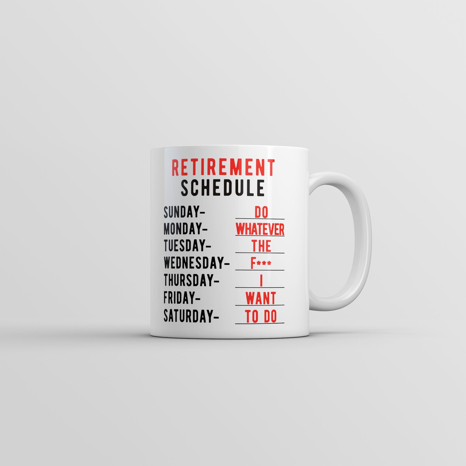 Retirement Weekly Schedule Mug Funny Sarcastic Retired Coffee Cup gallery