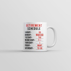 Retirement Weekly Schedule Mug Funny Sarcastic Retired Coffee Cup